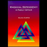 Chemical Dependency  A Family Affair