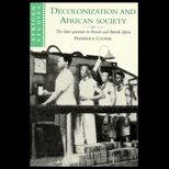 Decolonization and African Society : The Labor Question in French and British Africa