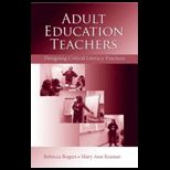Adult Education Teachers : Developing Critical Literacy Practice