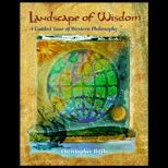 Landscape of Wisdom  A Guided Tour of Western Philosophy