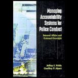 Managing Accountability Systems for Police Conduct: Internal Affairs and External Oversight