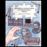 Historical Connections in Mathematics  Resources for Using History of Mathematics in the Classroom  Volume 1