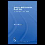 War and Nationalism in South Asia The Indian State and the Nagas