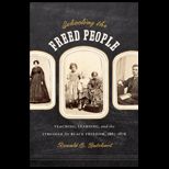Schooling the Freed People Teaching, Learning, and the Struggle for Black Freedom, 1861 1876