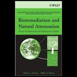 Bioremediation and Natural Attenuation : Process Fundamentals and Mathematical Models