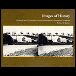 Images of History : Nineteenth and Early Twentieth Century Latin American Photographs as Documents