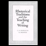 Rhetorical Traditions and the Teaching of Writing