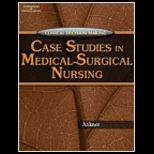 Clinical Decision Making, Case Studies in Medical Surgical Nursing