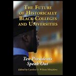 Future of Historically Black Colleges and Universities: Ten Presidents Speak Out