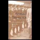 Armed Servants: Agency, Oversight, and Civil Military Relations