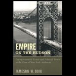 Empire on the Hudson : Entrepreneurial Vision and Political Power at the Port of New York Authority