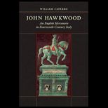 John Hawkwood : English Mercenary in Fourteenth Century Italy