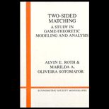 Two Sided Matching  A Study in Game Theoretic Modeling and Analysis
