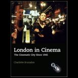 London in Cinema : Cinematic City Since 1945