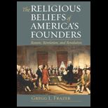 Religious Beliefs of Americas Founders Reason, Revelation, and Revolution