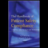 Handbook of Patient Safety Compliance: A Practical Guide for Health Care Organizations