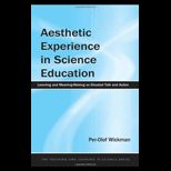 Aesthetic Experience in Science Education: Learning and Meaning Making as Situated Talk and Action