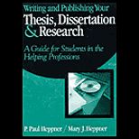 Writing and Publishing Your Thesis, Dissertation, and Research  A Guide for Students in the Helping Professions