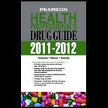 Pearson Health Professionals Drug Guide 2011 2012