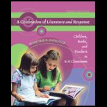 Celebration of Literature and Response : Children, Books, and Teachers in K 8 Classrooms  With CD