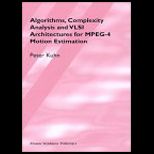 Algorithms, Complexity Analysis and VLSI Architectures for Mpeg 4 Motion Estimation
