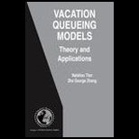 Vacation Queueing Models : Theory and Applications