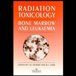Radiation Toxicology  Bone Marrow and Leukaemia