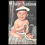 White Nation : Fantasies of White Supremacy in a Multicultural Society