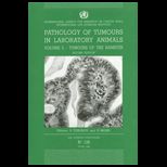 Pathology of Tumours in Lab. Animals, Volume 3