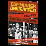 Communism Unwrapped Consumption in Cold War Eastern Europe