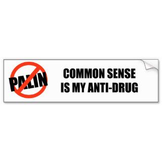 Common sense is my anti drug bumper sticker