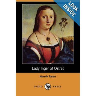 Lady Inger of Ostrat: Henrik Johan Ibsen, Charles Archer: 9781406534030: Books