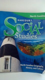 Harcourt Social Studies North Carolina: Student Edition (5 year subscription) Grade 4 North Carolina Geography/History/Culture 2009: HARCOURT SCHOOL PUBLISHERS: 9780153566394: Books