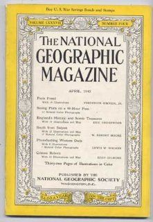 The National Geographic Magazine, April 1945 (Volume LXXXVII (87), Number Four (4)): Frederick Jr.; Underwood, Eric; Moore, W. Robert; Walker, Lewis W.; Gilmore, Eddy] National Geographic Society [Simpich: Books