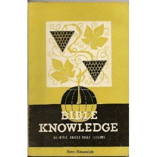 Bible Knowledge: Building with God: Ezra and Nehemiah (Bible Knowledge: All Bible Graded Adult Lessons, Volume 8, Number 4, July September 1960): Leon J. Davis, Bernice T. Cory, Henry Jacobsen: Books