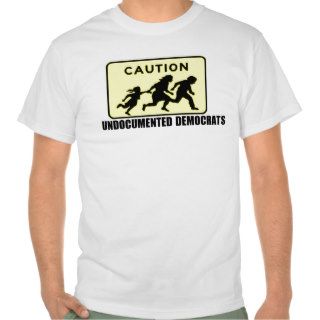 ANTI OBAMA 'CAUTION UNDOCUMENTED DEMOCRATS' FUNNY TSHIRT