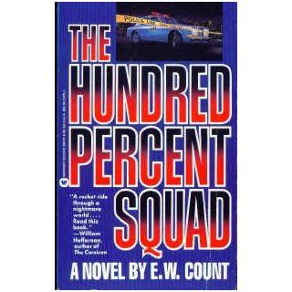The Hundred Percent Squad: Earl W. Count: 9780446361217: Books