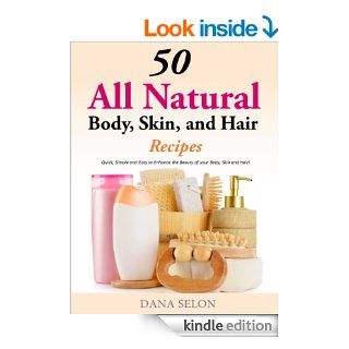 50 All Natural Body, Skin, and Hair Recipes   Quick, Simple and Easy to Enhance the Beauty of your Body, Skin and Hair!   Kindle edition by Linda Johnson. Health, Fitness & Dieting Kindle eBooks @ .