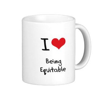 I love Being Equitable Coffee Mug