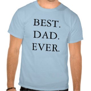 Best Dad Ever Tshirts