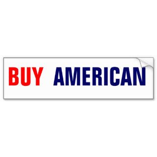 BUY AMERICAN BUMPER STICKERS