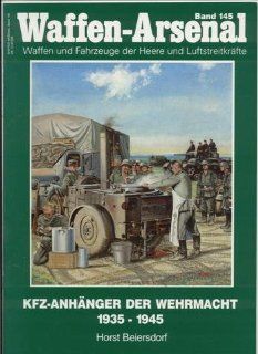 Kfz Anhnger der Wehrmacht 1935 1945 (Volume 145): Beiersdorf Horst: Bücher