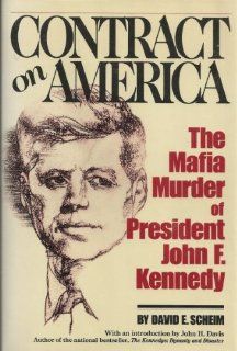 Contract on America The Mafia Murder of President John F. Kennedy David E. Scheim 9780933503304 Books