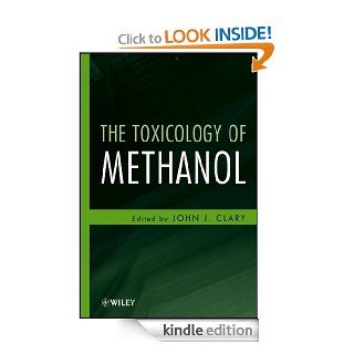 The Toxicology of Methanol eBook John J. Clary Kindle Store