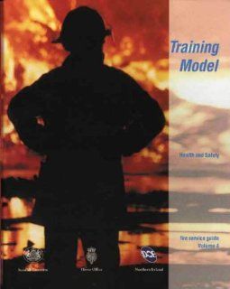 Fire Service Guide: Training Model   Health and Safety Vol 4: HM Fire Inspectorate, Great Britain: Home Office: 9780113412440: Books