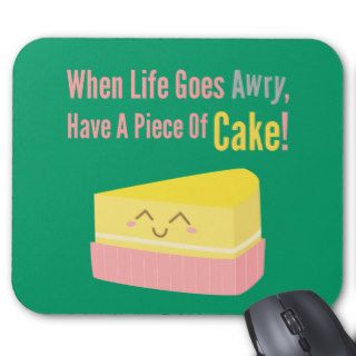 Cute and Funny Cake Life Quote Mouse Pads