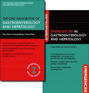 Oxford Handbook of Gastroenterology and Hepatology and Emergencies in Gastroenterology and Hepatology Pack (Oxford Medical Handbooks): Stuart Bloom, George Webster, Daniel Marks, Marcus Harbord: 9780199686360: Books