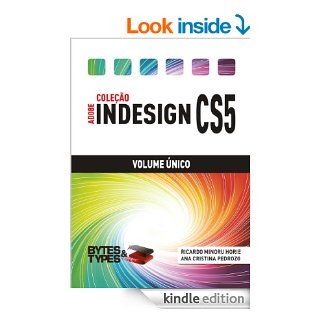 Coleo Adobe InDesign CS5   Volume nico (Portuguese Edition) eBook: Ricardo Minoru Horie e Ana Cristina Pedroz: Kindle Store