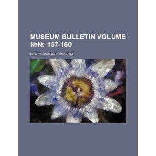 Museum bulletin Volume No.No. 157 160: New York State Museum: 9781236194398: Books
