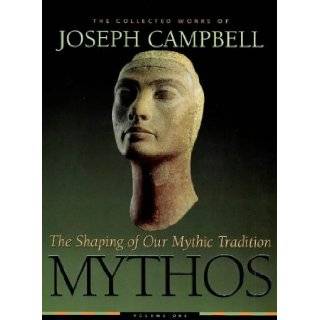 Mythos: The Shaping of Our Mythic Tradition: Joseph Campbell: 9781862045279: Books
